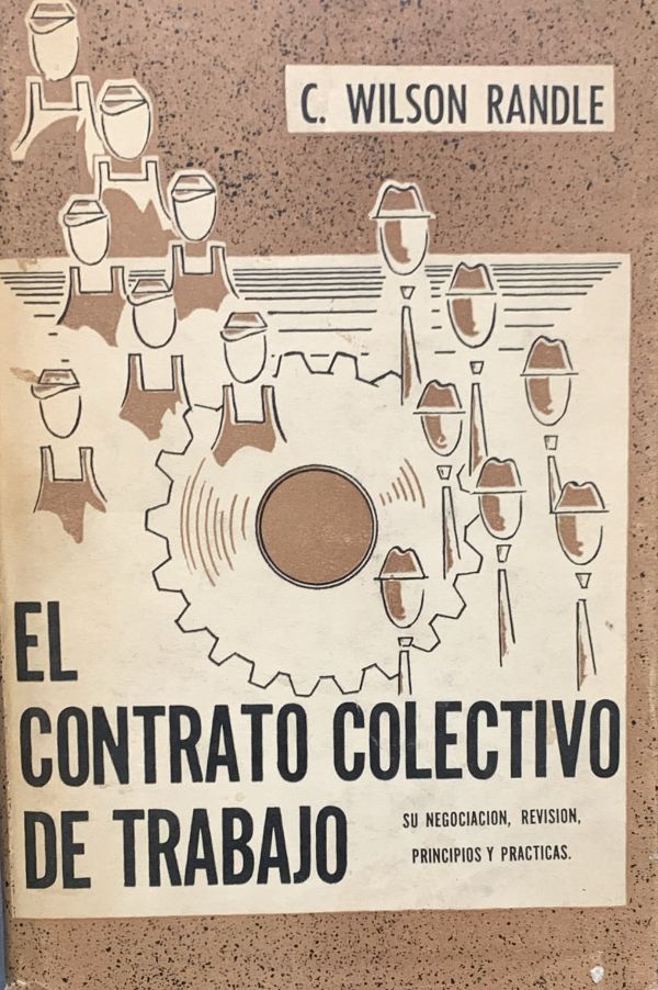 El contrato colectivo de trabajo: Su negociación, revisión, principios y prácticas / Tapa Dura