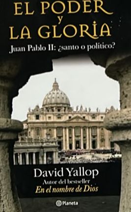 El poder y la gloria: Juan Pablo II, ¿santo o político?