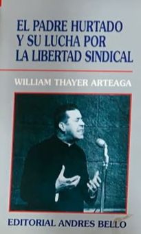 El padre Hurtado y su lucha por la libertad sindical