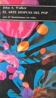 El arte después del pop. Con 63 ilustraciones en color