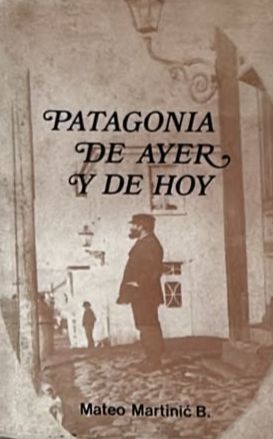 Patagonia de ayer y de hoy