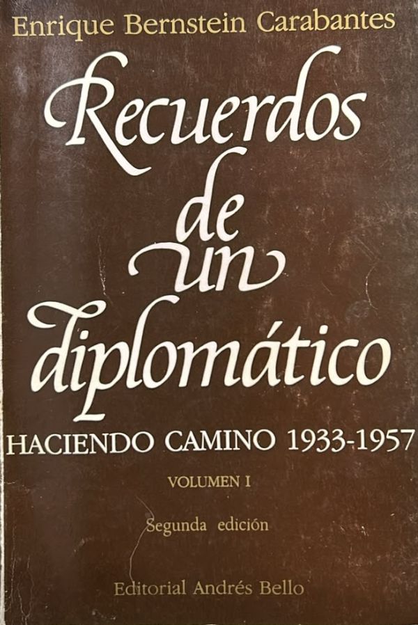 Recuerdos de un diplomático: Haciendo camino 1933-1957, Volumen I 