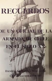 Recuerdos de un oficial de la Armada de Chile en el siglo XX