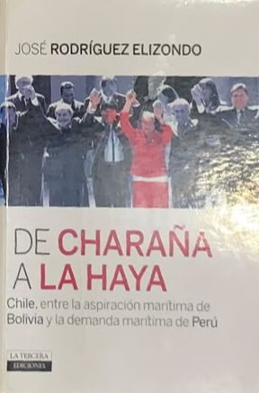 De Charaña a La Haya: Chile, entre la aspiración marítima de Bolivia y la demanda marítima de Perú