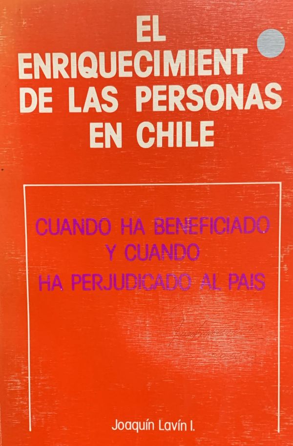 El enriquecimiento de las personas en Chile: Cuándo ha sucedido y cuándo ha perjudicado al país