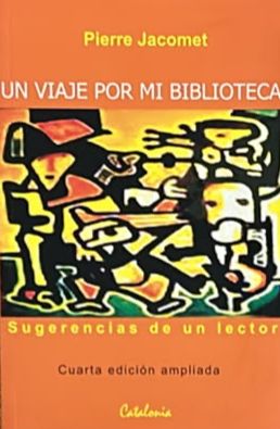 Un viaje por mi biblioteca: Sugerencias de un lector 