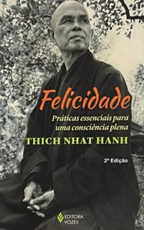 Felicidade: Práticas essenciais para uma consciência plena