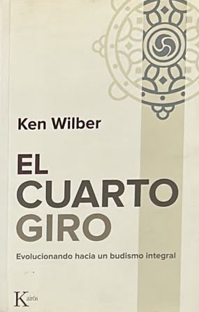 El cuarto giro: Evolucionando hacia un budismo integral