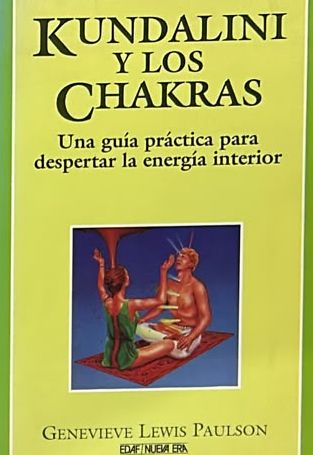 Kundalini y los chakras: Una guía práctica para despertar la energía interior