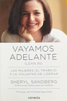 Vayamos adelante (Lean In): Las mujeres, el trabajo y la voluntad de liderar