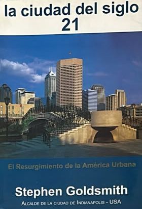 La ciudad del siglo 21: El resurgimiento de la América urbana
