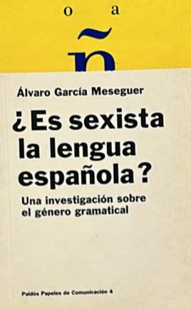 ¿Es sexista la lengua española?: Una investigación sobre el género gramatical