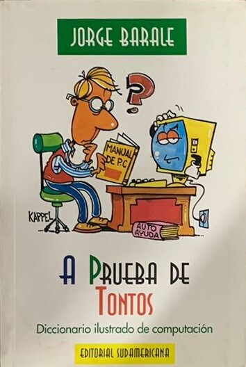 A PRUEBA DE TONTOS: Diccionario ilustrado de computación