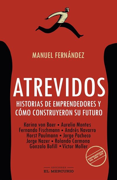 Atrevidos: Historias de emprendedores y cómo construyeron su futuro