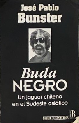 Buda negro: Un jaguar chileno en el sudeste asiático