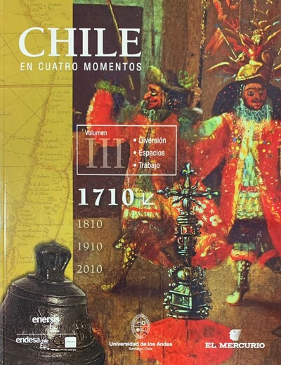 Chile en cuatro momentos, Volumen III: -Di versión - Espacios - Trabajo, 1710