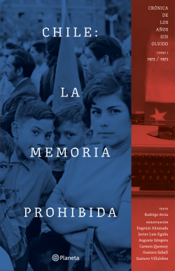 Chile: la memoria prohibida (tomo I) 1973-1975 