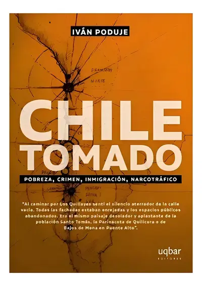 Chile tomado: Pobreza, crimen, inmigración, narcotráfico 