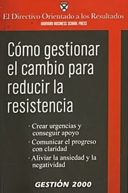 Cómo gestionar el cambio para reducir la resistencia