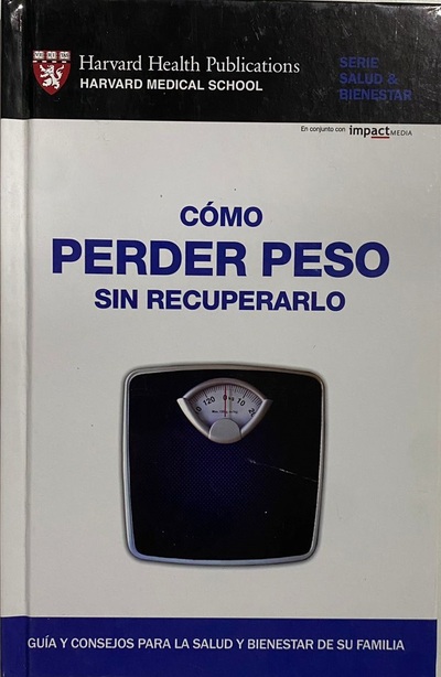 Cómo perder peso sin recuperarlo / Tapa dura