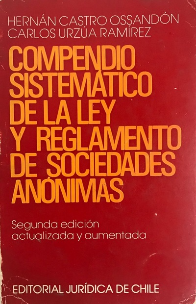 Compendio sistemático de la ley y reglamento de sociedades anónimas