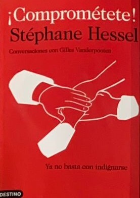 ¡Comprométete!: Ya no basta con indignarse 