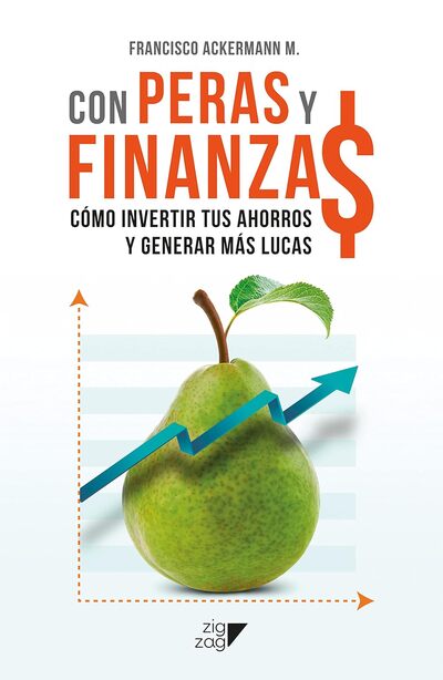 Con peras y finanzas: Cómo invertir tus ahorros y generar más lucas
