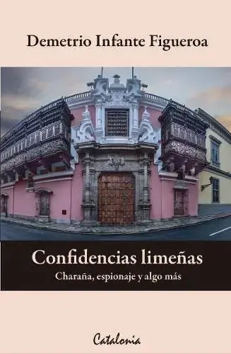 Confidencias limeñas: Charaña, espionaje y algo más 