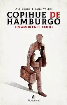Copihue de Hamburgo: Un amor en el exilio 