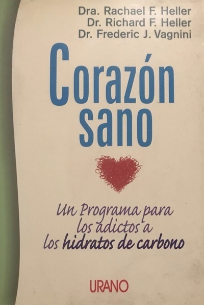 Corazón sano: Un programa para los adictos a los hidratos de carbono 	