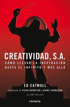 Creatividad S.A.: Cómo llevar la inspiración hasta el infinito y más allá 