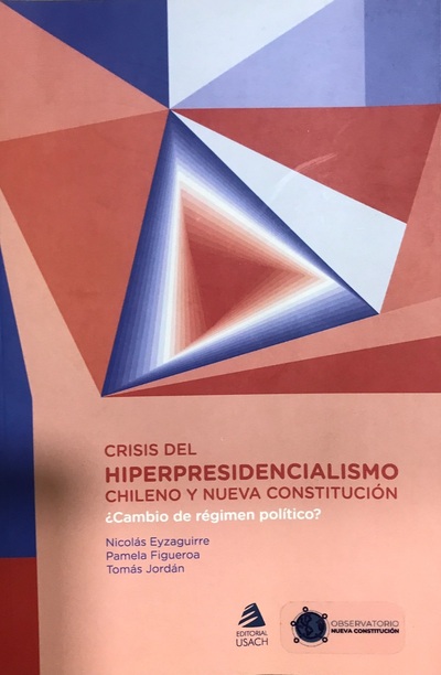 Crisis del Hiperpresidencialismo Chileno y Nueva Constitución ¿Cambio de régimen político?_imagen