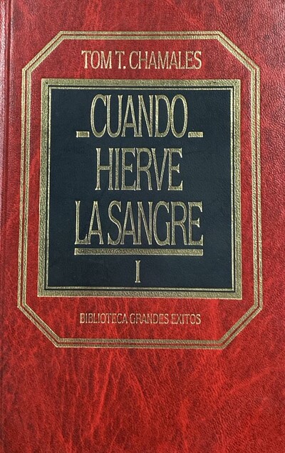 Cuando hierve la sangre, I / Tapa Dura
