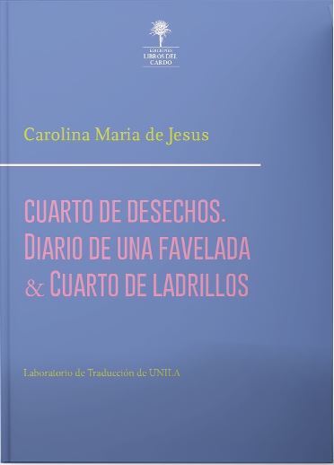 Cuarto de desechos. Diario de una favelada & Cuarto de ladrillos
