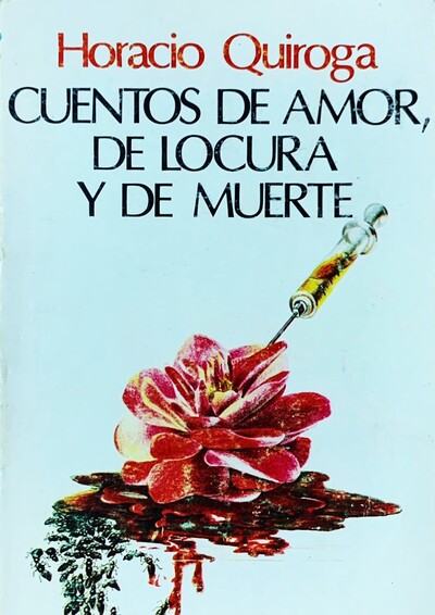 Cuentos de amor, locura y de muerte 