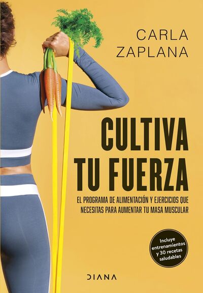 Cultiva tu fuerza: El programa de alimentación y ejercicios que necesitas para aumentar tu masa muscular 