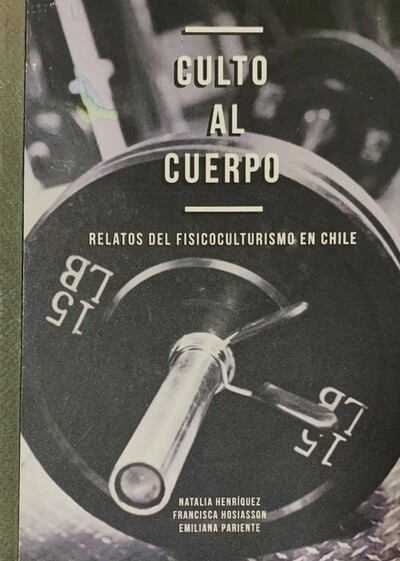 Culto al cuerpo: Relatos del fisicoculturismo en Chile / Tapa Dura _imagen