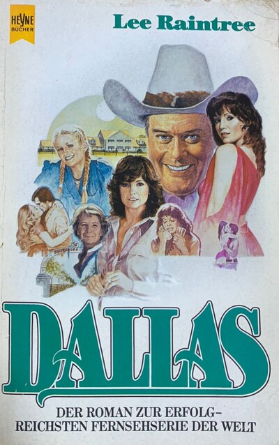 Dallas: Der roman zur erfolgreichsten fernsehserie der welt 
