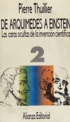 De Arquímedes a Einstein: Las caras ocultas de la invención científica 2