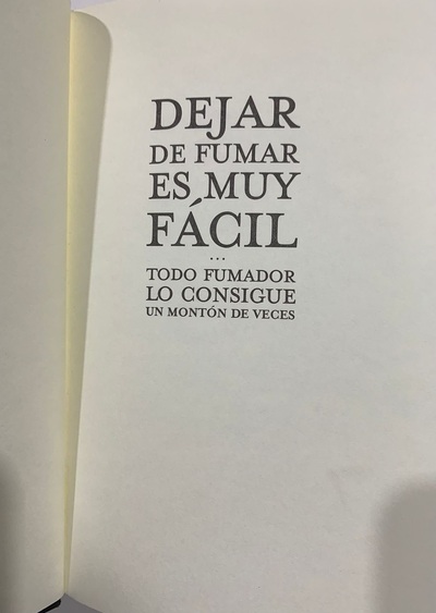 Dejar de fumar es muy fácil : Todo fumador lo consigue un montón de veces / Tapa dura