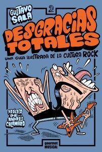 Desgracias totales: Una guía ilustrada de la cultura rock