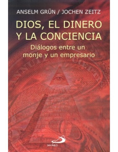 Dios, el dinero y la conciencia: Diálogos entre un monje y un empresario