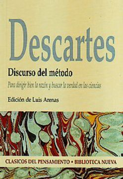 Discurso del método: para dirigir bien la razón y buscar la verdad en las ciencias 		
