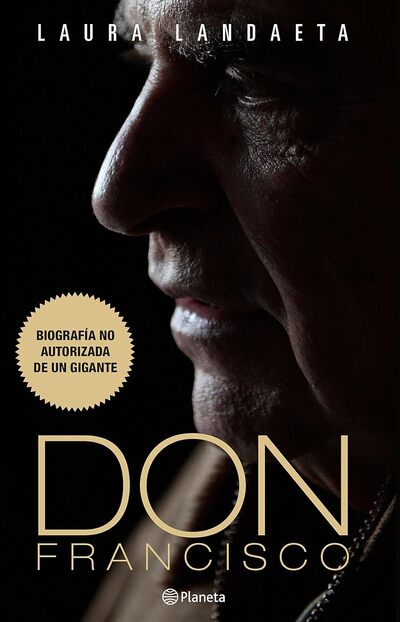 Don Francisco: biografía no autorizada de un gigante