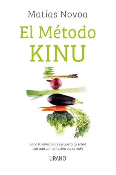 El Método Kinu: Sana tu intestino y recupera tu salud con una alimentación consciente