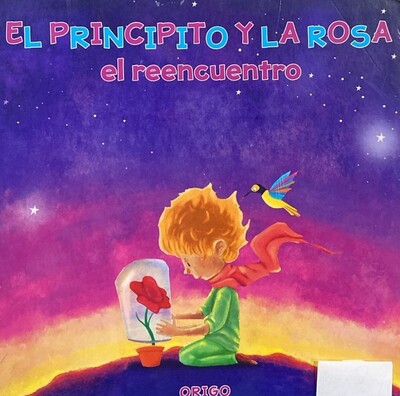 El Principito y la Rosa: El reencuentro / Tapa Dura