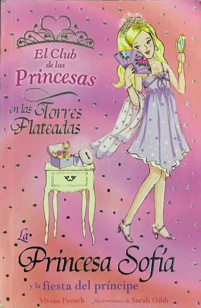 El club de las princesas en las torres plateadas : La princesa Sofía y la fiesta del príncipe
