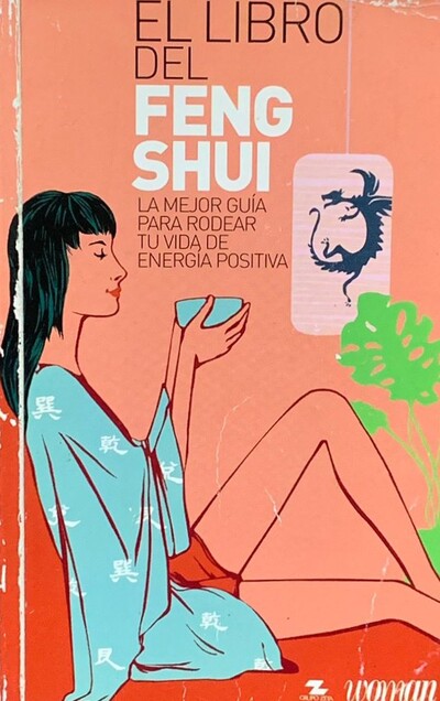 El libro del Feng Shui. La mejor guía para rodear tu vida de energía positiva