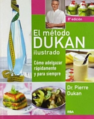 El método Dukan ilustrado: Cómo adelgazar rápidamente y para siempre