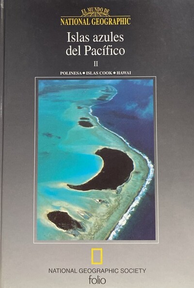 El mundo de National Geographic: Islas azules del pacífico II, Polinesa, Islas Cook, Hawái / Tapa Dura